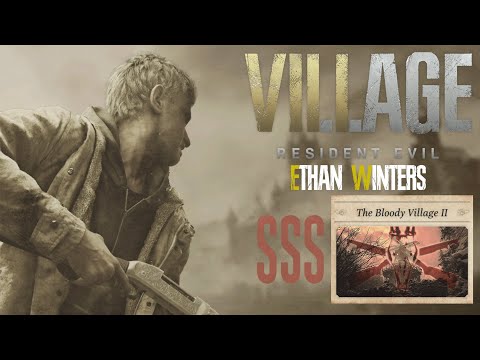 Resident Evil Village - Ethan Winters Mercenaries The Bloody Village II [SSS Rank]