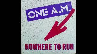One A.M. - Nowhere To Run (12” Version) [1987]