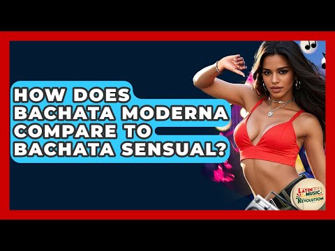 How Does Bachata Moderna Compare To Bachata Sensual? - Latin Music Revolution
