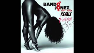 Bando Jonez ft.  Alize&#39; &quot;Sex You&quot; Remix
