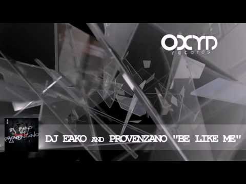 Dj Eako And Provenzano - Be Like Me [TEASER]