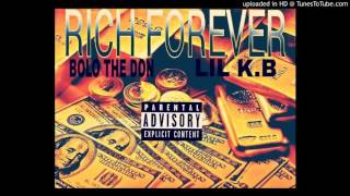 Bolo The Don- Rich Forever Ft. Lil KB (Prod. By Dnell)