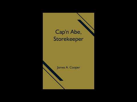 Cap'n Abe, Storekeeper by James A Cooper — free full audiobook
