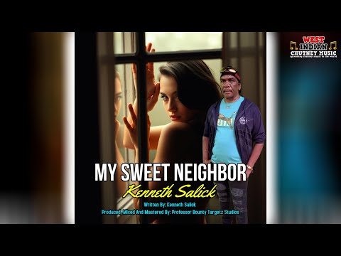 Kenneth Salick - My Sweet Neighbor (2026 Chutney Soca)