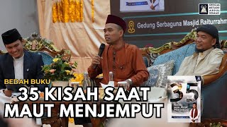 Download lagu Bedah Buku 35 Kisah Saat Maut Menjemput | Ustadz Abdul Somad mp3