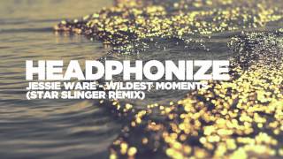 Jessie Ware - Wildest Moments (Star Slinger Remix)