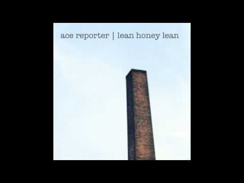 Ace Reporter - Lean Honey Lean