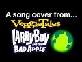 Song Cover Larryboy The Bad Apple Tempation Song