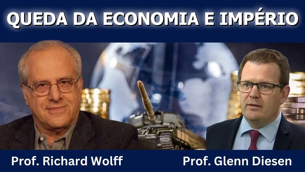 Richard Wolff: Queda da Economia e do Império