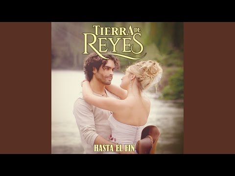 Hasta el Fin (Tierra de Reyes)