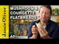 Chargrilled Mushrooms & Courgette Flatbreads | Jamie Oliver