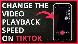 How to Change the Video Playback Speed on TikTok in 2024