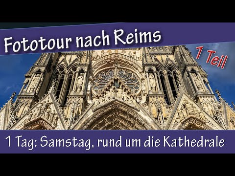Ein Wochenende in Reims/Frankreich: Samstag Nachmittag bis Nachts -  Teil 1