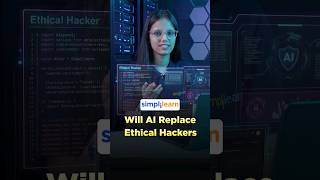 How AI Is Changing Ethical Hacking Careers | AI And Ethical Hacking Explained | #Shorts #Simplilearn
