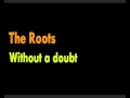 The Roots - Without a Doubt