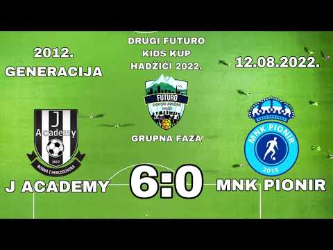 J ACADEMY 6:0 MNK PIONIR (grupna faza) - DRUGI FUTURO KIDS KUP 2022 generacija 2012