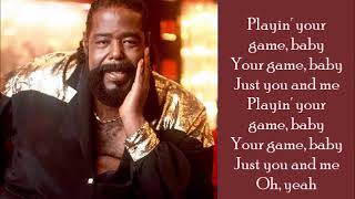 Playing Your Game, Baby - Barry White - (Lyrics)