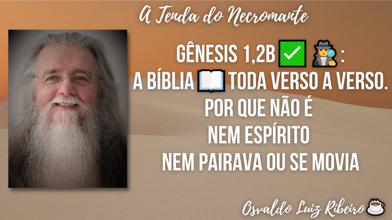 90. Gênesis 1,2b✅🕵️‍♀️: a Bíblia📖toda verso a verso. Por que não é nem Espírito nem pairava/se movia