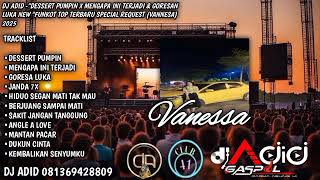 Download lagu DJ ADID -'DESSERT PUMPIN X MENGAPA INI TERJADI & GORESAN LUKA 'FUNKOT (VANESA)2025 mp3