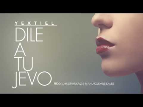 Yextiel - Dile A Tu Jevo (Letra/Lyrics) [Prod. ManiakosMusikales ✖️ Cristian Kriz]