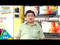 Taarak Mehta Ka Ooltah Chashmah Episode 544 Full Episode