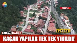 Kaçak yapılar tek tek yıkıldı!