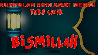 Download lagu SHOLAWAT MERDU - BISMILLAH Dengan Teks Lirik mp3 Download lagu SHOLAWAT MERDU - BISMILLAH Dengan Teks Lirik mp3