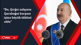 Bu Qırğız xalqının Qarabağın bərpası işinə böyük töhfəsi oldu