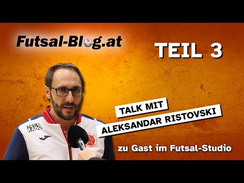 Aleksandar Ristovski im Futsal-Studio (Teil 3)