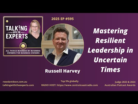 Russell Harvey: Mastering Resilient Leadership in Uncertain Times
