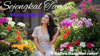 Download lagu Sejengkal Tanah - Mansyur S (Cover Dangdut by [Safira Dangdut ] mp3