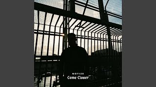 Come Closer