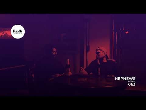 Blur Podcasts 063 - Nephews (Berlin)