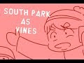 South Park as vines South Park as vines