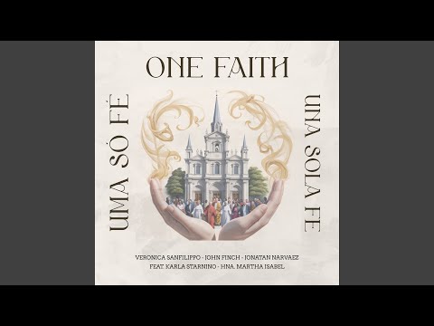One Faith - Uma Só Fé - Una Sola Fe