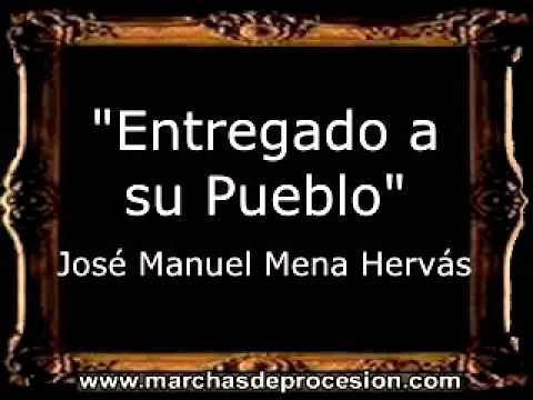 Entregado a su Pueblo - José Manuel Mena Hervás [AM]