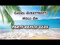 Chord Overstreet Hold On Party Remix 2025 EMT Music Remix Vol 188
