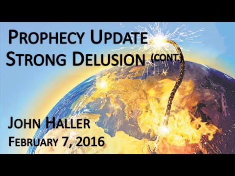 John Haller's Prophecy Update   Strong Delusion  V2 (Alternate Version)