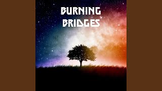 Burning Bridges