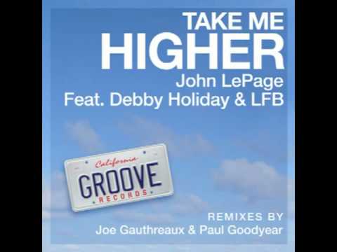 John LePage Feat  Debby Holiday & LFB   TAKE ME HIGHER   Paul Goodyear Mixshow Edit