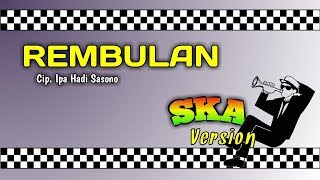 Download lagu REMBULAN-[versi SKA86] mp3