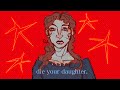 Die Your Daughter Animatic