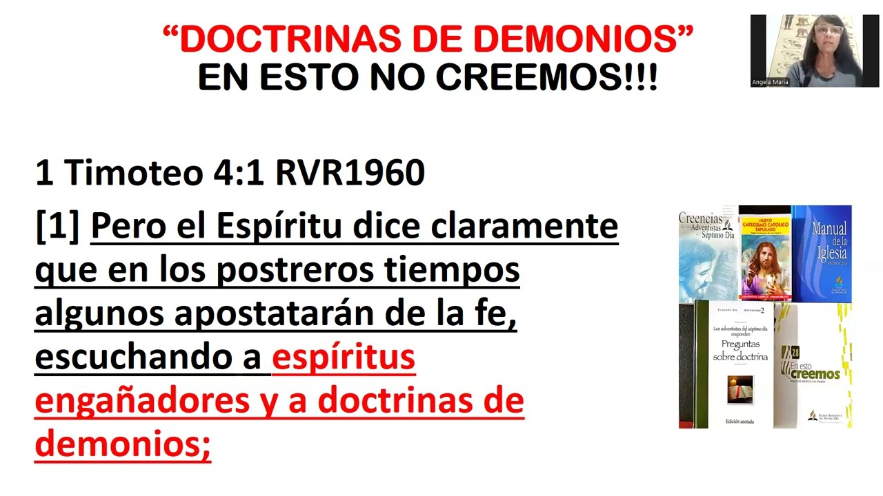 DOCTRINAS DE DEMONIOS EN LAS QUE NO CREEMOS; LA VERDAD EN CONTRASTE CON EL ERROR. PARTE 2. Angela G.