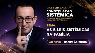 AS 5 LEIS SISTÊMICAS DA FAMÍLIA | MASTERCLASS CONSTELAÇÃO SISTÊMICA