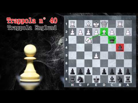 Trappole in Apertura 40 - Scacchi - Trappola Englund - Gambetto Englund