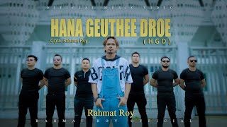 Download lagu Rahmat Roy - HGD(Hana Geuthee Droe) mp3