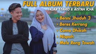 Download lagu FAJAR SYAHID & AISYAH ICHA BENNI JUDUH FULL ALBUM TERBARU 2022 mp3