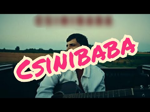 Kiss Kevin - Csinibaba (Dalszöveggel)