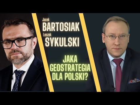 Jacek Bartosiak i Leszek Sykulski - Jaka geostrategia dla Polski?
