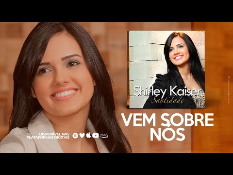 Shirley Kaiser - Vem Sobre Nós (Lyric Vídeo)